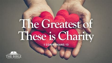 The Greatest of These is Charity .